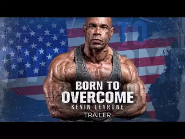 Video: Born To Overcome: Kevin Levrone - Official Trailer (HD) | Bodybuilding Movie